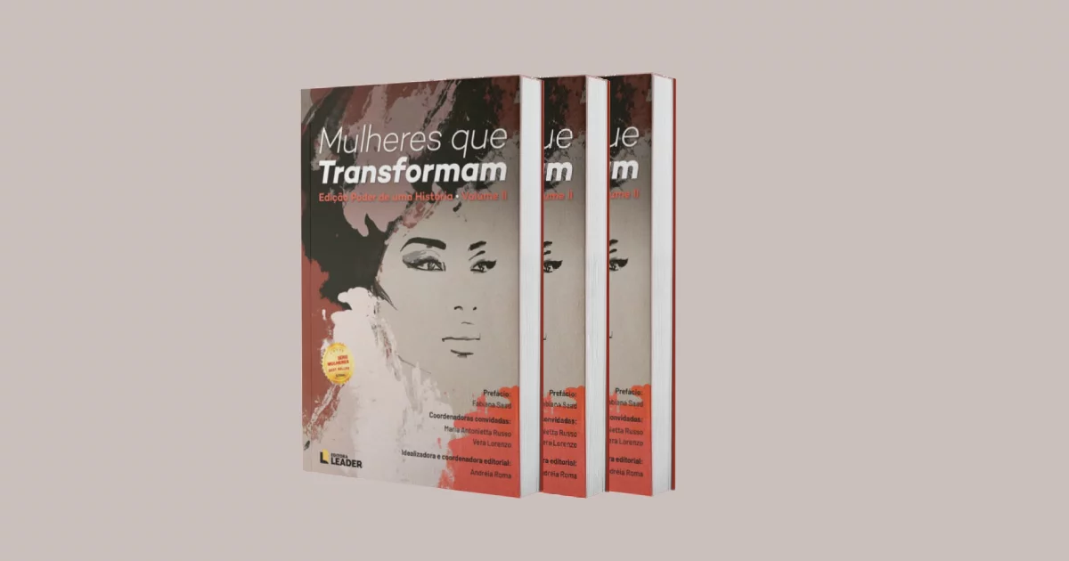 Com O Lancamento De Mulheres Que Transformam Volume Ii A Editora Leader Valoriza Mulheres Que Fazem A Diferenca Livro Gazeta24h.com